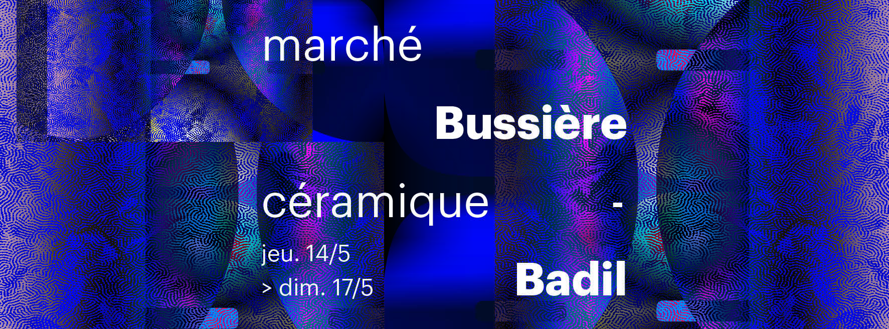 Marché céramique Bussière Hadil